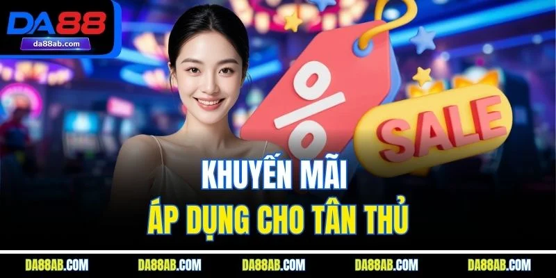 Khuyến mãi áp dụng cho tân thủ