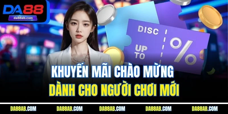 Khuyến mãi chào mừng dành cho người chơi mới