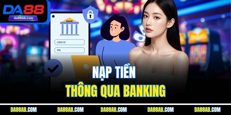 Nạp tiền thông qua banking