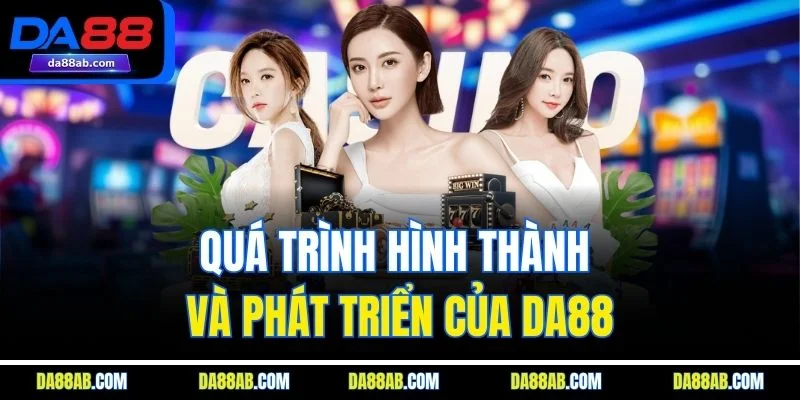 Quá trình hình thành và phát triển của DA88