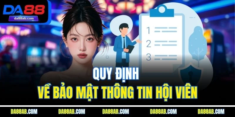 Quy định về bảo mật thông tin hội viên