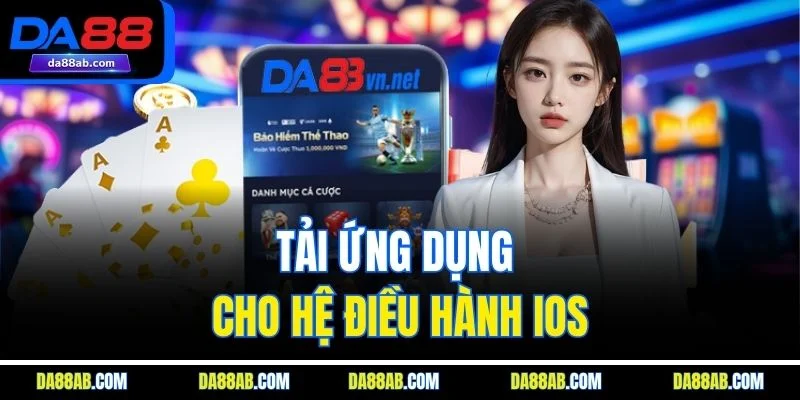 Tải ứng dụng cho hệ điều hành IOS